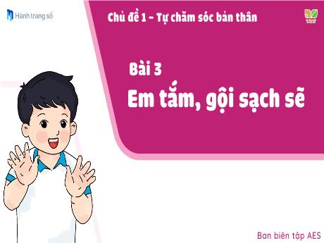 Bài giảng Đạo đức 1 (Kết nối tri thức) - Chủ đề 1 - Bài 3: Em tắm, gội sạch sẽ - Nguyễn Thị Ánh Tuyết