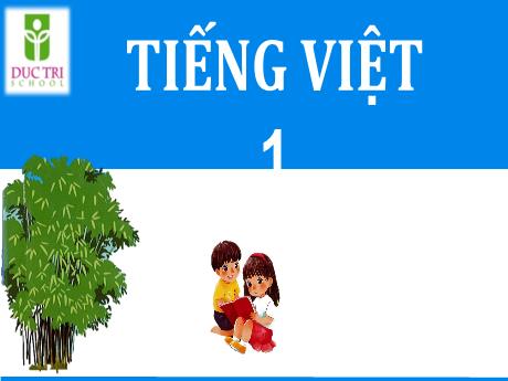 Bài giảng Tiếng Việt 1 - Bài 40: Ôn tập và kể chuyện - Năm học 2023-2024 - Nguyễn Thị Yến Nhi