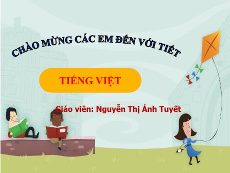 Bài giảng Tiếng Việt 1 (Kết nối tri thức) - Bài 12: H h, L l (Tiết 2) - Nguyễn Thị Ánh Tuyết