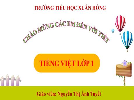 Bài giảng Tiếng Việt 1 (Kết nối tri thức) - Bài 2: B, b  - Năm học 2023-2024 - Nguyễn Thị Ánh Tuyết