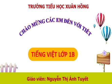 Bài giảng Tiếng Việt 1 (Kết nối tri thức) - Bài 25: Ôn tập và kể chuyện (Tiết 1) - Nguyễn Thị Ánh Tuyết