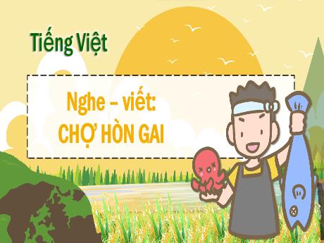 Bài giảng Tiêng Việt 3 (Kết nối tri thức) - Bài (Nghe viết): Chợ Hòn Gai - Năm học 2023-2024 - Nguyễn Thị Yến Nhi