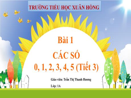 Bài giảng Toán 1 (Kết nối tri thức) - Bài 1: 0,1,2,3,4,5 (Tiết 3) - Trần Thị Thanh Hương