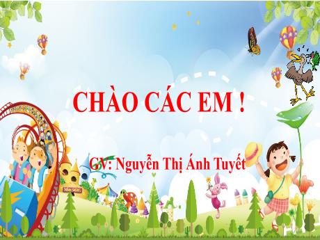 Bài giảng Toán 1 (Kết nối tri thức) - Chủ đề 1 - Bài: Tiết học đầu tiên - Nguyễn Thị Ánh Tuyết